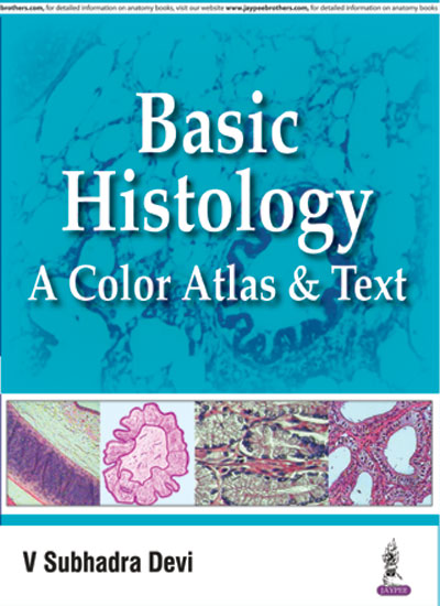 BASIC HISTOLOGY A COLOR ATLAS & TEXT 1/E, 2016, V SUBHADRA DEVI