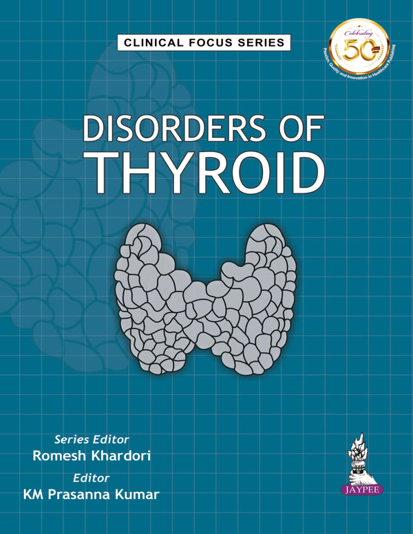 DISORDERS OF THYROID (CLINICAL FOCUS SERIES) 1/E, 2017, ROMESH KHARDORI