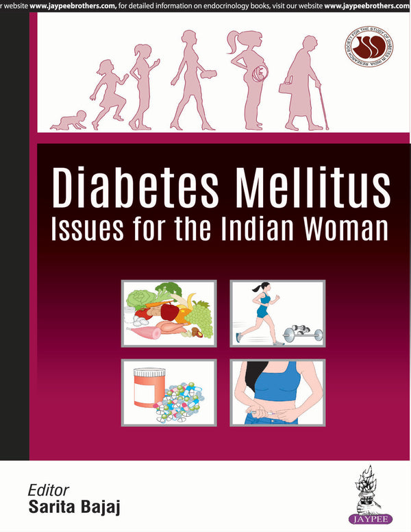 DIABETES MELLITUS ISSUES FOR THE INDIAN WOMAN 1/E, 2018, SARITA BAJAJ
