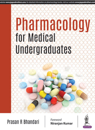 PHARMACOLOGY FOR MEDICAL UNDERGRADUATES 1/E, 2018, PRASAN R BHANDARI