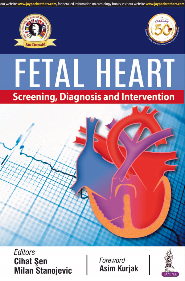 FETAL HEART: SCREENING, DIAGNOSIS AND INTERVENTION 1/E, 2020, SEN CIHAT