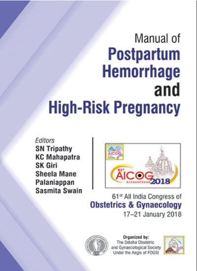 AICOG MANUAL OF POSTPARTUM HEMORRHAGE AND HIGH-RISK PREGNANCY 1/E, 2018, SN TRIPATHY