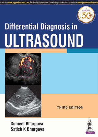 DIFFERENTIAL DIAGNOSIS IN ULTRASOUND 3/E, 2019, SUMEET BHARGAVA