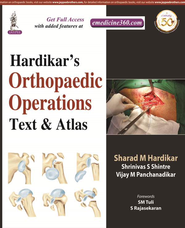 HARDIKAR’S ORTHOPAEDIC OPERATIONS: TEXT & ATLAS 1/E, 2019, SHARAD M HARDIKAR