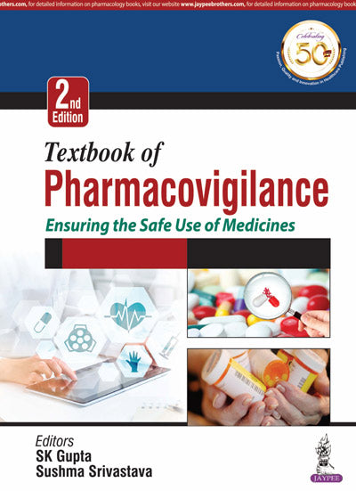 TEXTBOOK OF PHARMACOVIGILANCE: ENSURING THE SAFE USE OF MEDICINE 2/E R.P., 2025, SK GUPTA