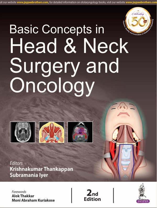 BASIC CONCEPTS IN HEAD & NECK SURGERY AND ONCOLOGY 2/E, 2019, KRISHNAKUMAR THANKAPPAN