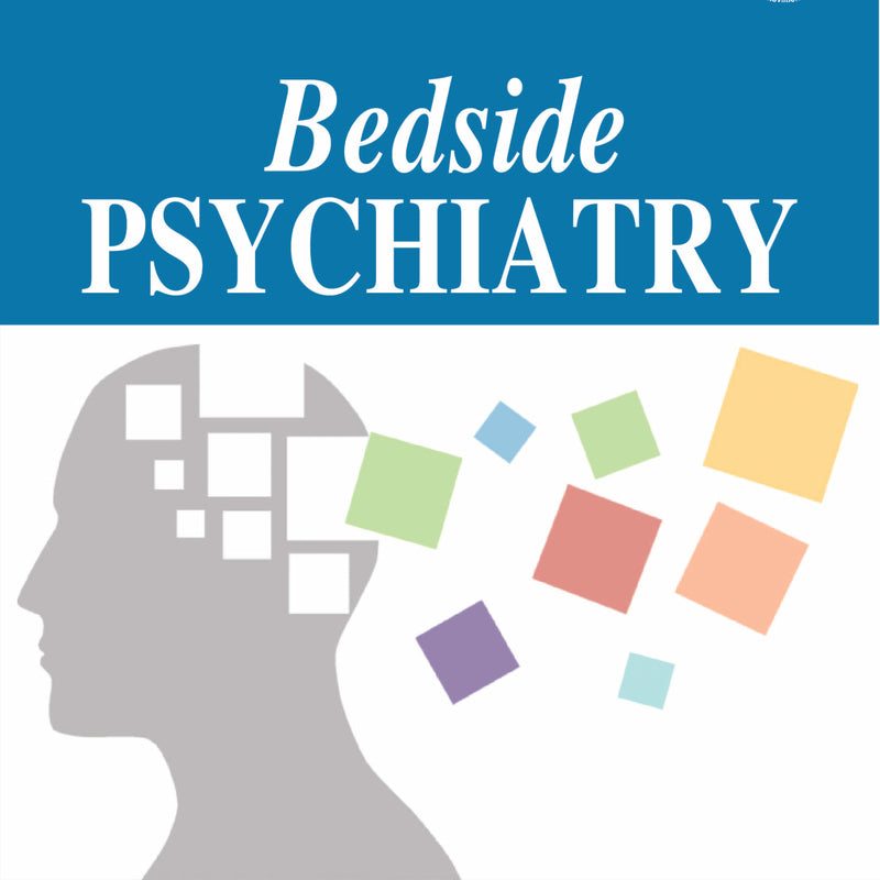 BEDSIDE PSYCHIATRY (INDIAN PSYCHIATRIC SOCIETY PUBLICATION) 1/E, 2019, ARABINDA N CHOWDHURY