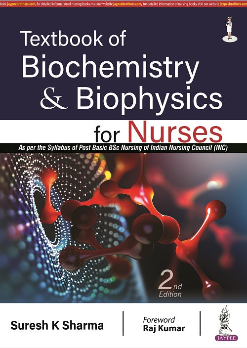TEXTBOOK OF BIOCHEMISTRY AND BIOPHYSICS FOR NURSES 2/E R.P., 2025, SURESH K SHARMA