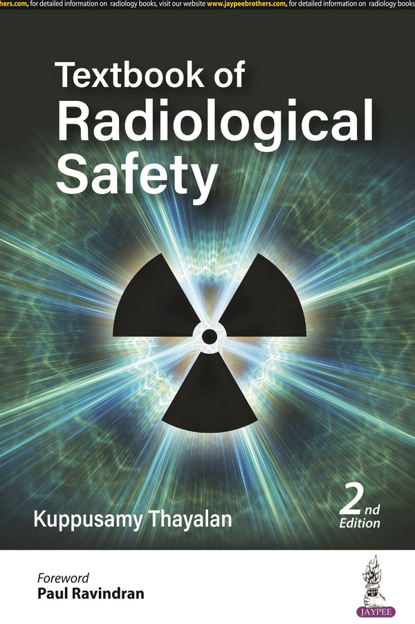 TEXTBOOK OF RADIOLOGICAL SAFETY 2/E R.P., 2025, KUPPUSAMY THAYALAN