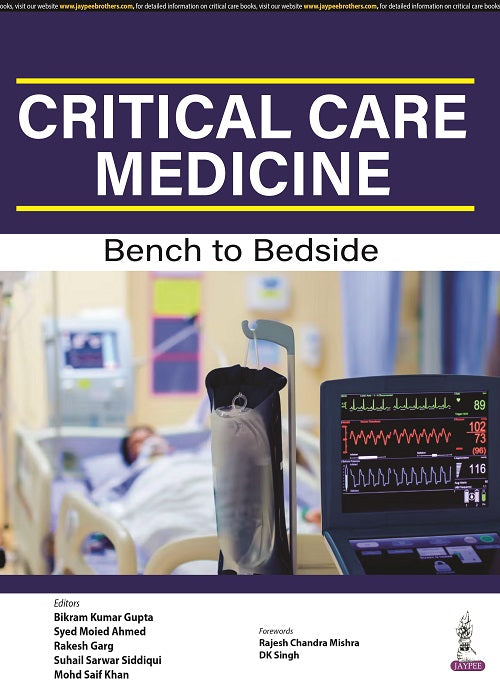 CRITICAL CARE MEDICINE: BENCH TO BEDSIDE 1/E, 2022, BIKRAM KUMAR GUPTA