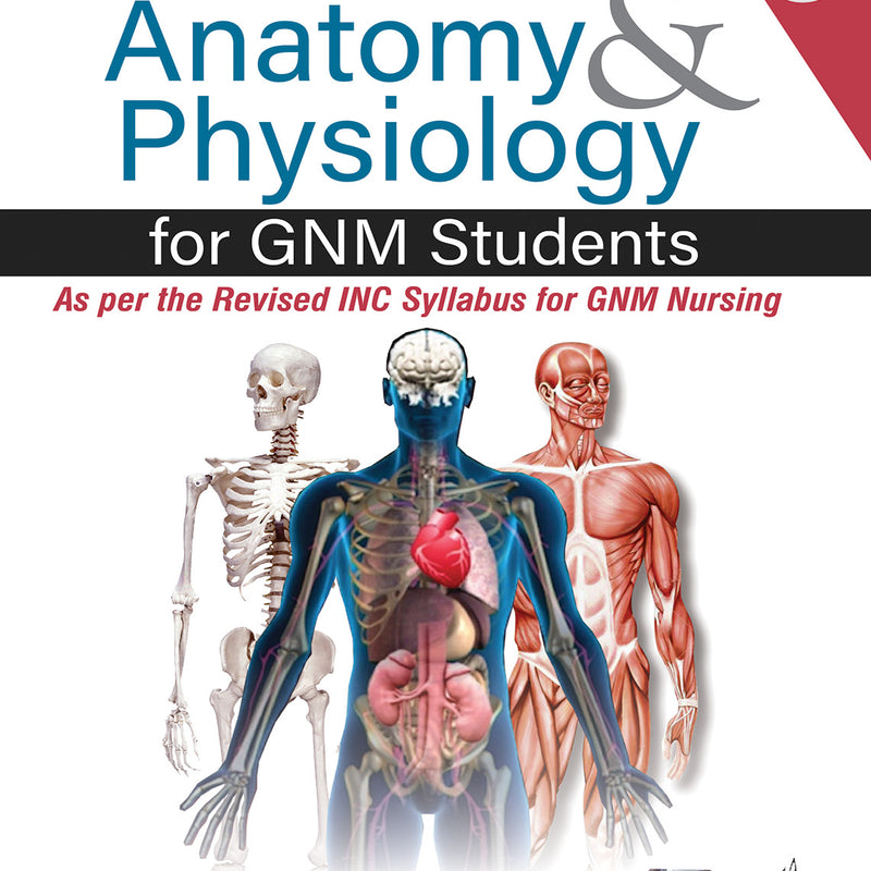 TEXTBOOK OF ANATOMY & PHYSIOLOGY FOR GNM STUDENTS 2/E R.P., 2025, PR ASHALATHA