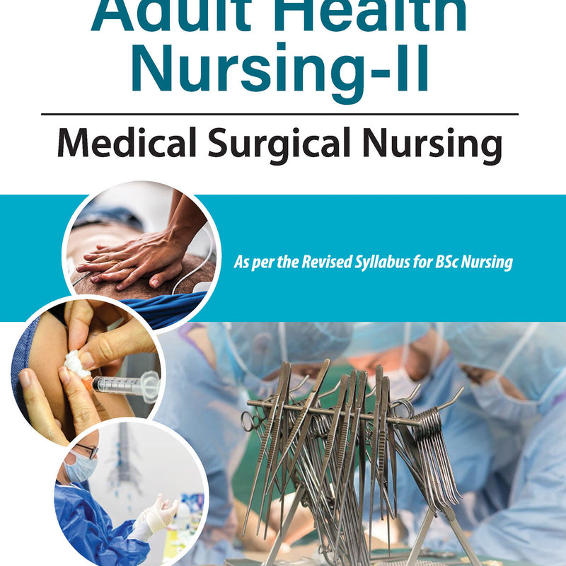 ADULT HEALTH NURSING-II: MEDICAL SURGICAL NURSING 1/E, 2024, SUKHPAL KAUR