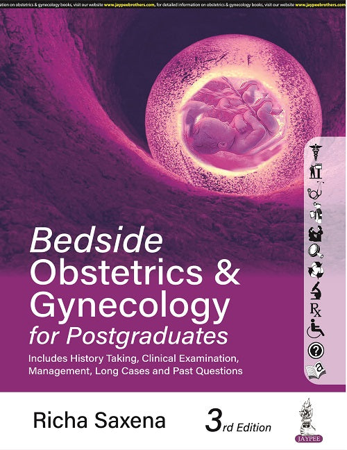 BEDSIDE OBSTETRICS & GYNECOLOGY FOR POSTGRADUATES 3/E, 2023, RICHA SAXENA