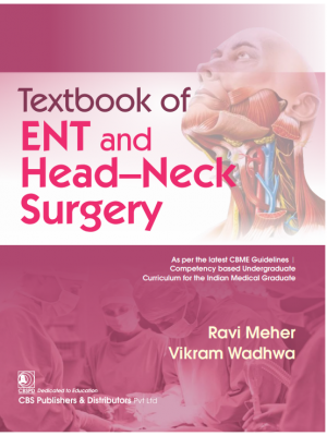 Textbook of ENT and Head–Neck Surgery 1st/2024 by Ravi Meher, Vikram Wadhwa