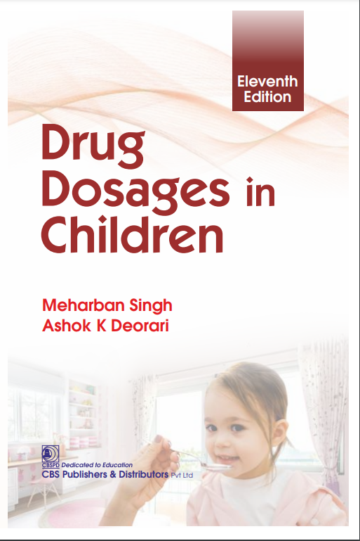 Drug Dosages in Children 11th/2024 by Meherban Singh. Ashok Deorari
ISBN : 9789354668777