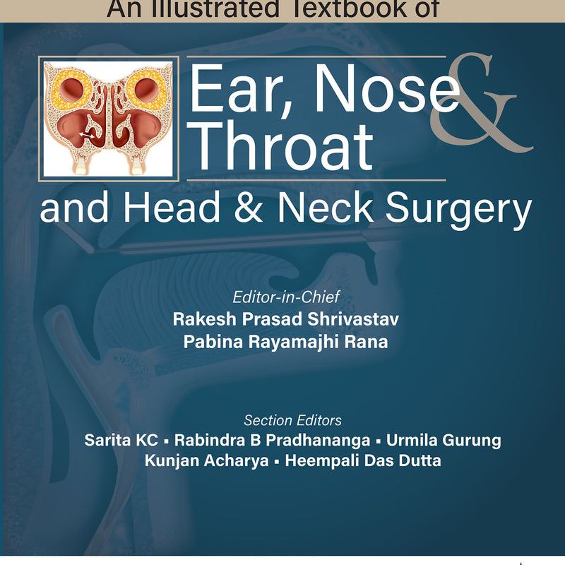 AN ILLUSTRATED TEXTBOOK OF EAR, NOSE & THROAT AND HEAD & NECK SURGERY 3/E R.P., 2024, RAKESH PRASAD SHRIVASTAV