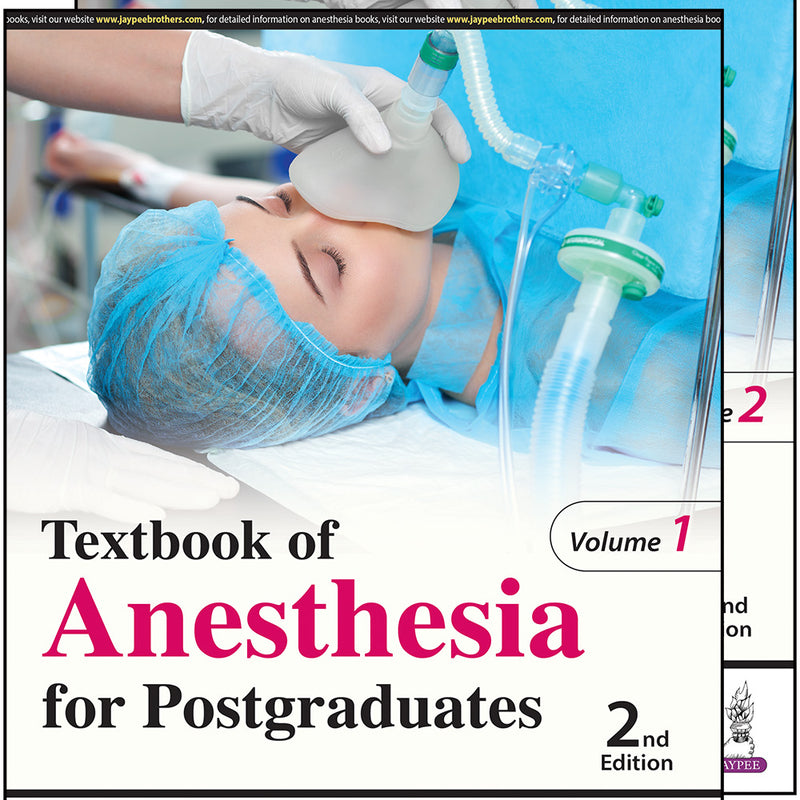 TEXTBOOK OF ANESTHESIA FOR POSTGRADUATES (2 VOLUMES) 2/E, 2024, TK AGASTI