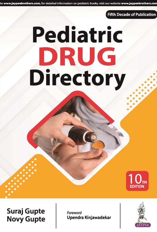 PEDIATRIC DRUG DIRECTORY 10/E, 2024, SURAJ GUPTE