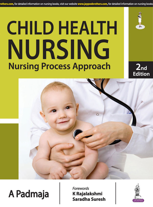 CHILD HEALTH NURSING: NURSING PROCESS APPROACH 2/E R.P., 2025, A PADMAJA