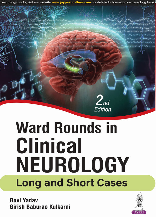 WARD ROUNDS IN CLINICAL NEUROLOGY LONG AND SHORT CASES 2/E, 2024, RAVI YADAV