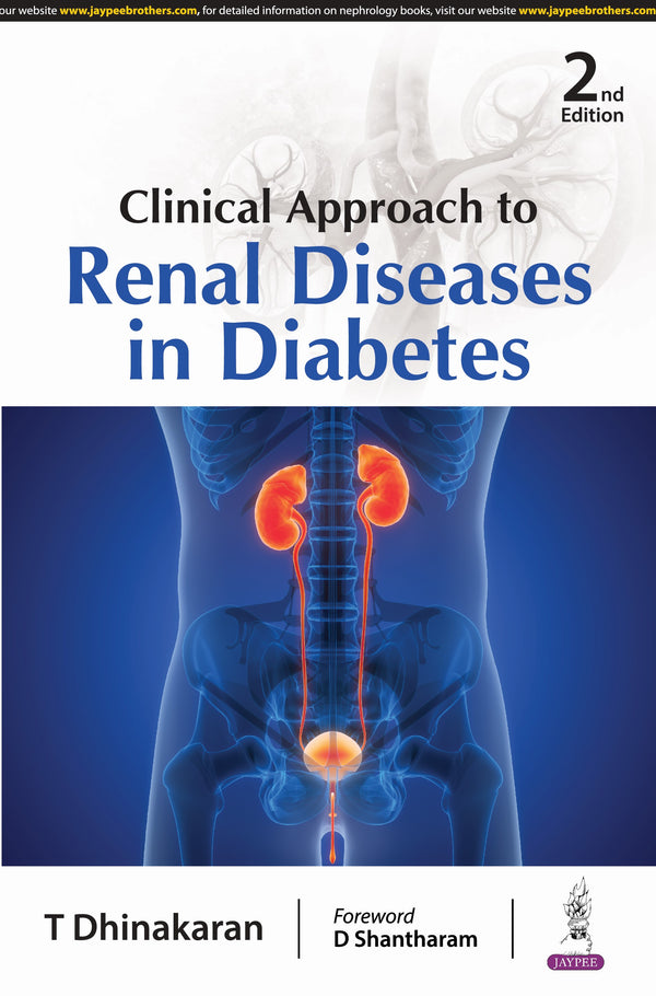T DHINAKARAN, CLINICAL APPROACH TO RENAL DISEASES IN DIABETES, 2/E, 9789356964402