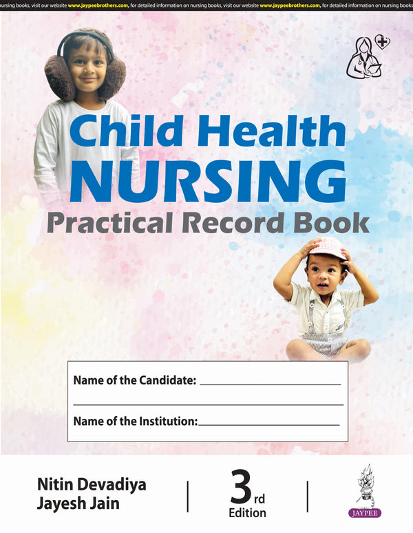 CHILD HEALTH NURSING PRACTICAL RECORD BOOK 3/E R.P., 2025, NITIN DEVADIYA