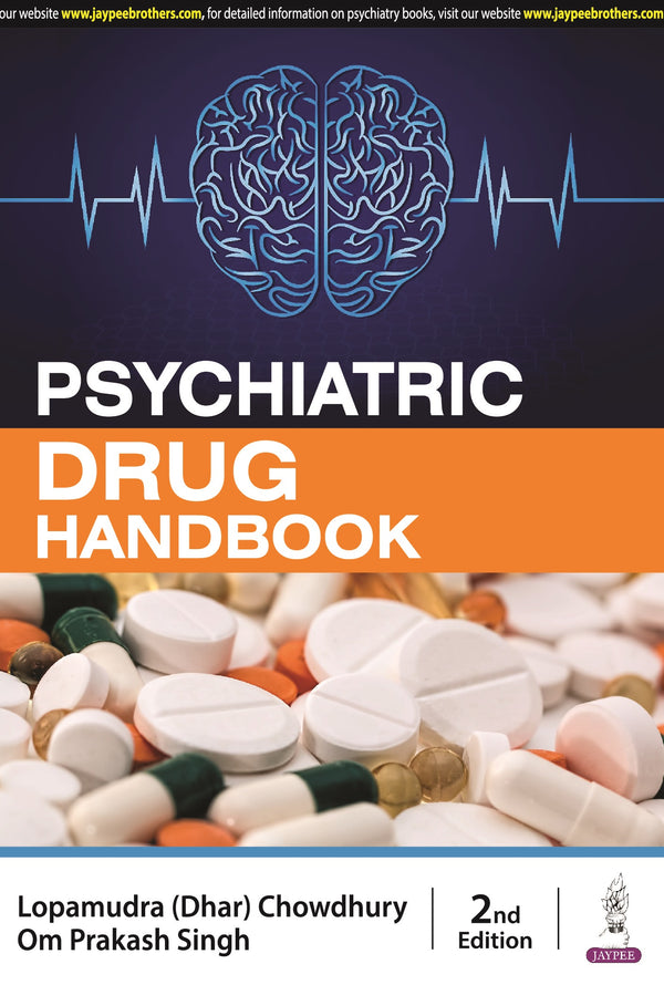 PSYCHIATRIC DRUG HANDBOOK 2/E, 2024, LOPAMUDRA (DHAR) CHOWDHURY