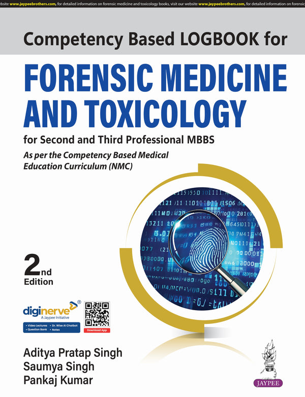 ADITYA PRATAP SINGH, COMPETENCY BASED LOGBOOK FOR FORENSIC MEDICINE AND TOXICOLOGY FOR SECOND AND THIRD PROFESSIONAL MBBS, 2/E, 9789356965515