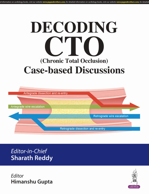 SHARATH REDDY, DECODING CTO (CHRONIC TOTAL OCCLUSION) CASE-BASED DISCUSSIONS, 1/E, 9789356965539