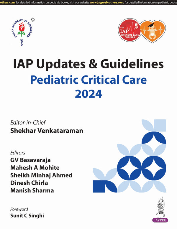 SHEKHAR VENKATARAMAN, IAP UPDATES & GUIDELINES PEDIATRIC CRITICAL CARE 2024, 1/E, 9789356967762