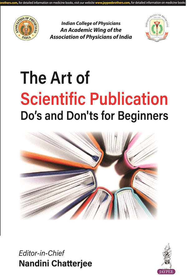 THE ART OF SCIENTIFIC PUBLICATION DO'S AND DON'TS FOR BEGINNERS 1/E, 2024, NANDINI CHATTERJEE