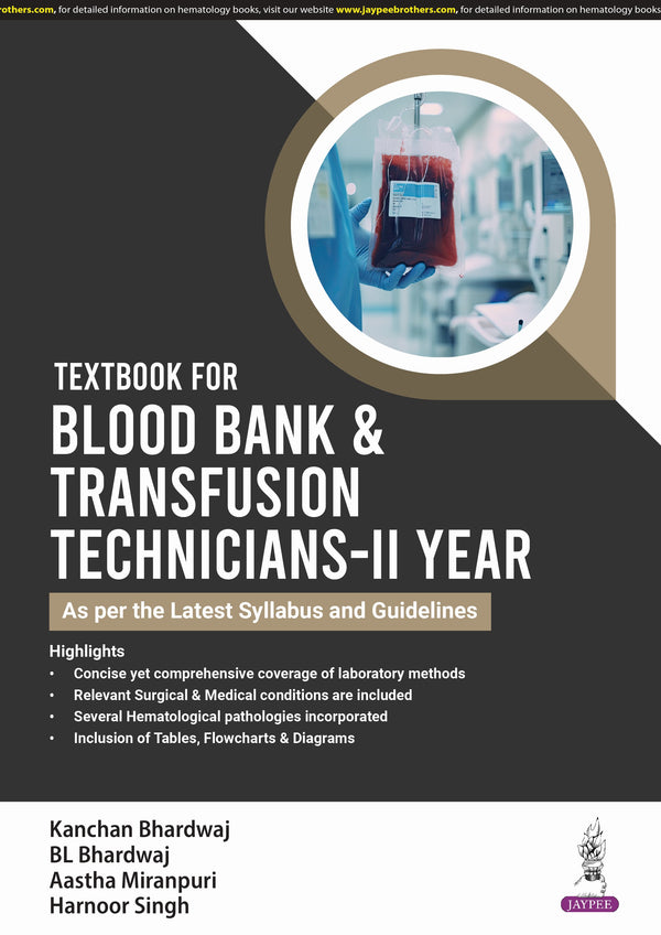 TEXTBOOK FOR BLOOD BANK & TRANSFUSION TECHNICIANS-IIND YEAR 1/E, 2025, KANCHAN BHARDWAJ