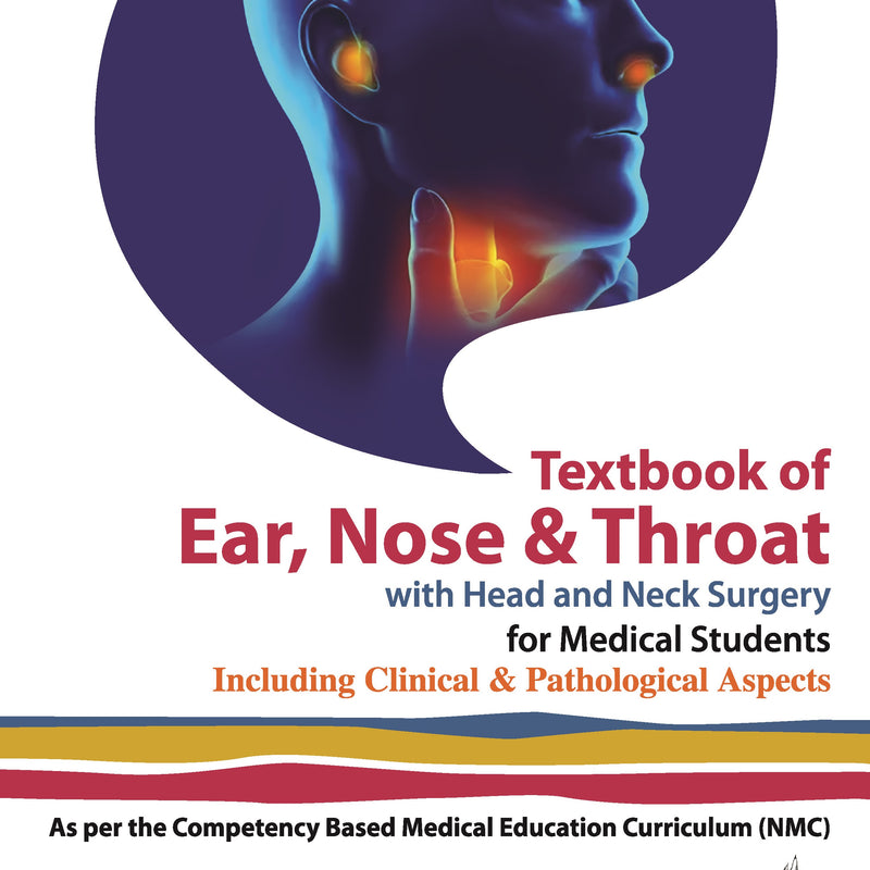 TEXTBOOK OF EAR, NOSE AND THROAT WITH HEAD AND NECK SURGERY FOR MEDICAL STUDENTS 1/E R.P., 2025, HITESH VERMA