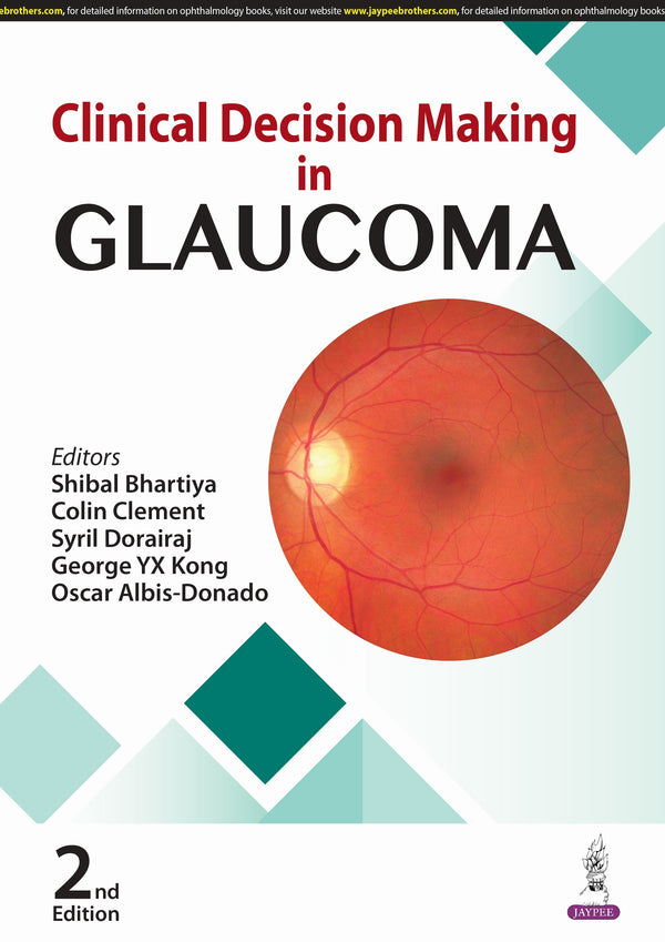 SHIBAL BHARTIYA, CLINICAL DECISION MAKING IN GLAUCOMA, 2/E, 9789356969971