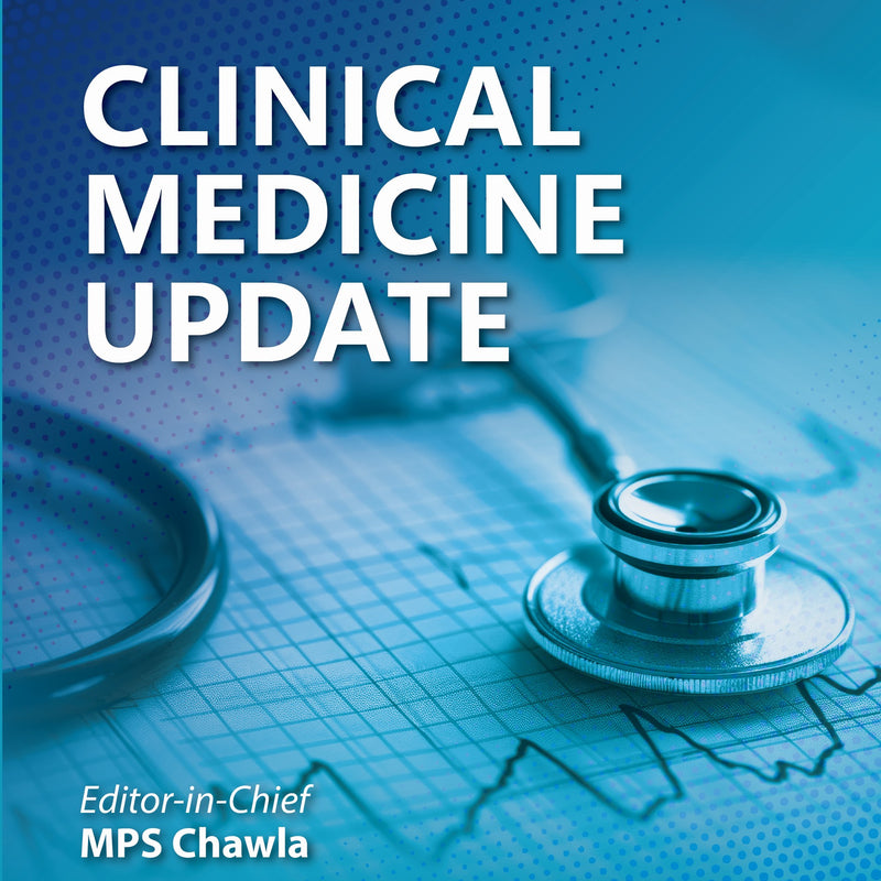 CLINICAL MEDICINE UPDATE 1/E, 2025, MPS CHAWLA