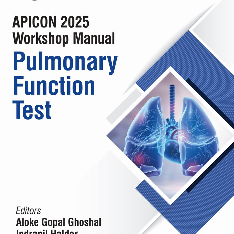 APICON 2025 WORKSHOP MANUAL PULMONARY FUNCTION TEST 1/E, 2025, ALOKE GOPAL GHOSHAL