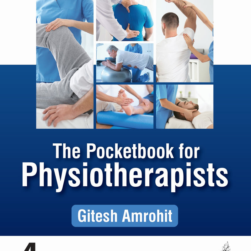 THE POCKETBOOK FOR PHYSIOTHERAPISTS 4/E, 2025, GITESH AMROHIT