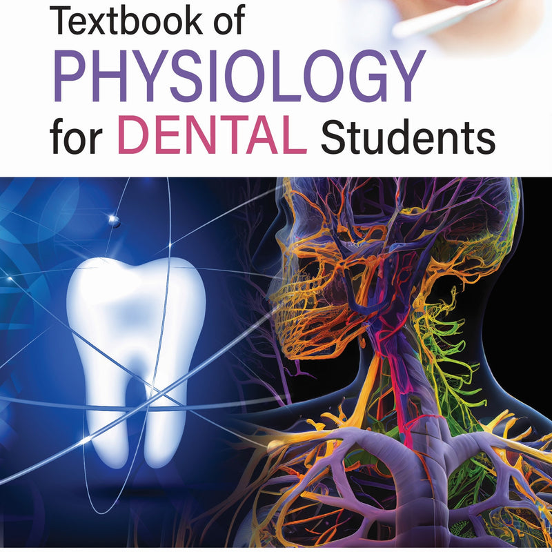 TEXTBOOK OF PHYSIOLOGY FOR DENTAL STUDENTS 1/E, 2025, N GEETHA
