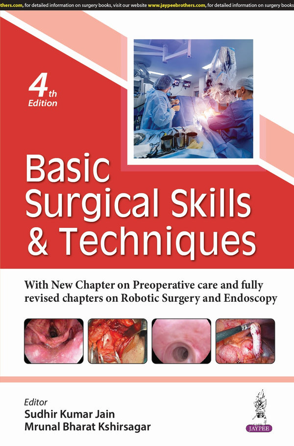 SUDHIR KUMAR JAIN, BASIC SURGICAL SKILLS & TECHNIQUES, 4/E, 9789366167206