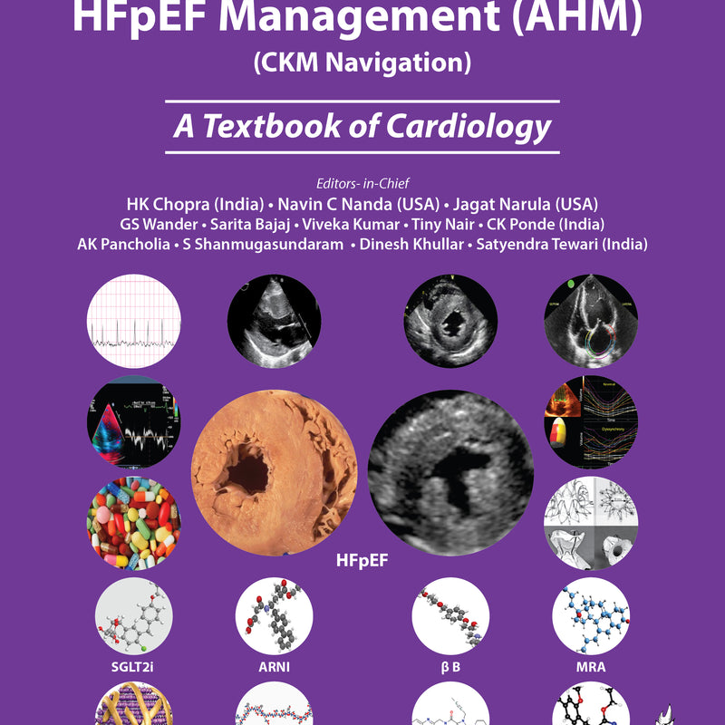 ADVANCES IN HFPEF MANAGEMENT (AHM) (CKM NAVIGATION) A TEXTBOOK OF CARDIOLOGY 1/E, 2025, HK CHOPRA