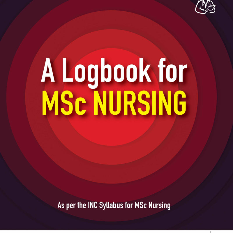 A LOGBOOK FOR MSC NURSING 1/E, 2025, BIJAYALASKHMI DASH