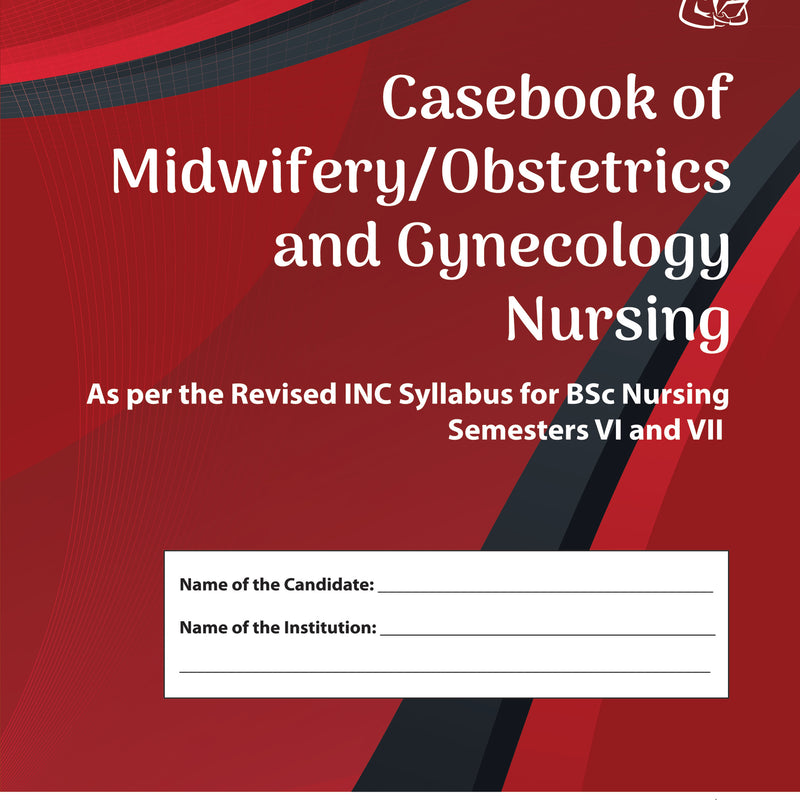 CASEBOOK OF MIDWIFERY/OBSTETRICS AND GYNECOLOGY NURSING 1/E, 2025, REKHA KUMARI