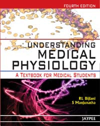 UNDERSTANDING MEDICAL PHYSIOLOGY A TEXTBOOK FOR MEDICAL STUDENTS 4/E, R.P, 2025, RL BIJLANI