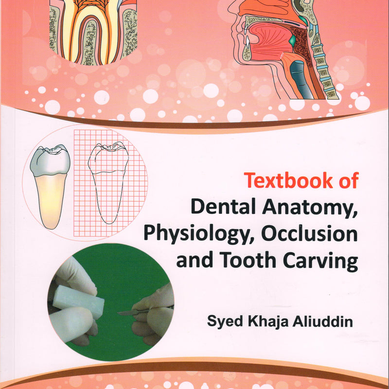 Textbook of Dental Anat, Physiology, Occlusion and Tooth Carving 1st/e by  Syed Khaja Aliuddin