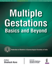 MULTIPLE GESTATIONS:BASICS AND BEYOND 1/E, 2016, SHAILESH KORE
