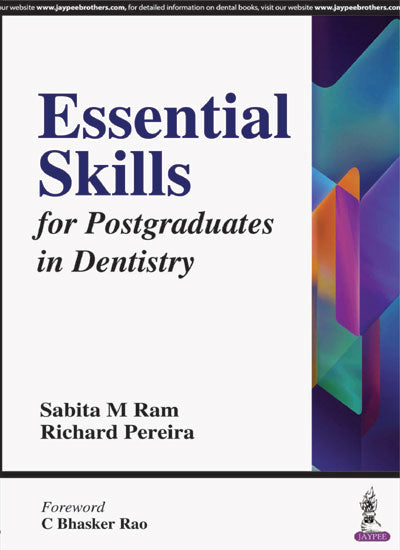 ESSENTIAL SKILLS FOR POSTGRADUATES IN DENTISTRY 1/E, 2016, SABITA M RAM