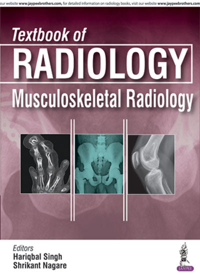 TEXBOOK OF RADIOLOGY MUSCULOSKELETAL RADIOLOGY 1/E, 2016, HARIQBAL SINGH