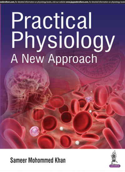 PRACTICAL PHYSIOLOGY A NEW APPROACH 1/E R.P., 2025, SAMEER MOHOMMED KHAN