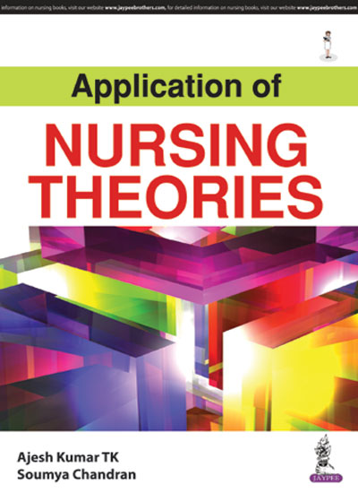 APPLICATION OF NURSING THEORIES 1/E R.P., 2025, AJESH KUMAR TK