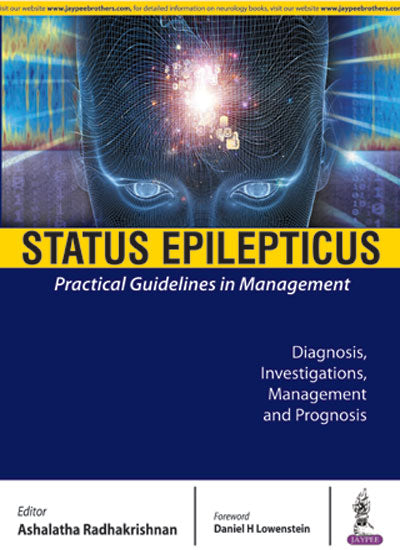 STATUS EPILEPTICUS:PRACTICAL GUIDELINES IN MANAGEMENT 1/E, 2017, ASHALATHA RADHAKRISHNAN
